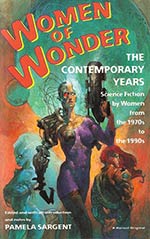 Women of Wonder: The Contemporary Years: SF by Women from the 1970s to the 1990s