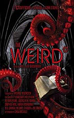 The Weird:  A Compendium of Strange and Dark Stories