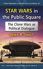 Star Wars in the Public Square: The Clone Wars as Political Dialogue