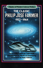 The Classic Philip José Farmer, 1952-1964 