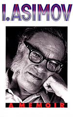 I. Asimov:  A Memoir