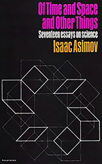 Of Time and Space and Other Things: Seventeen Essays on Science