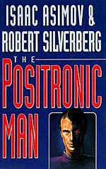 The Positronic Man