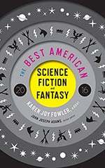 The Best American Science Fiction and Fantasy 2016