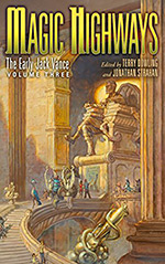 Magic Highways: The Early Jack Vance, Volume Three